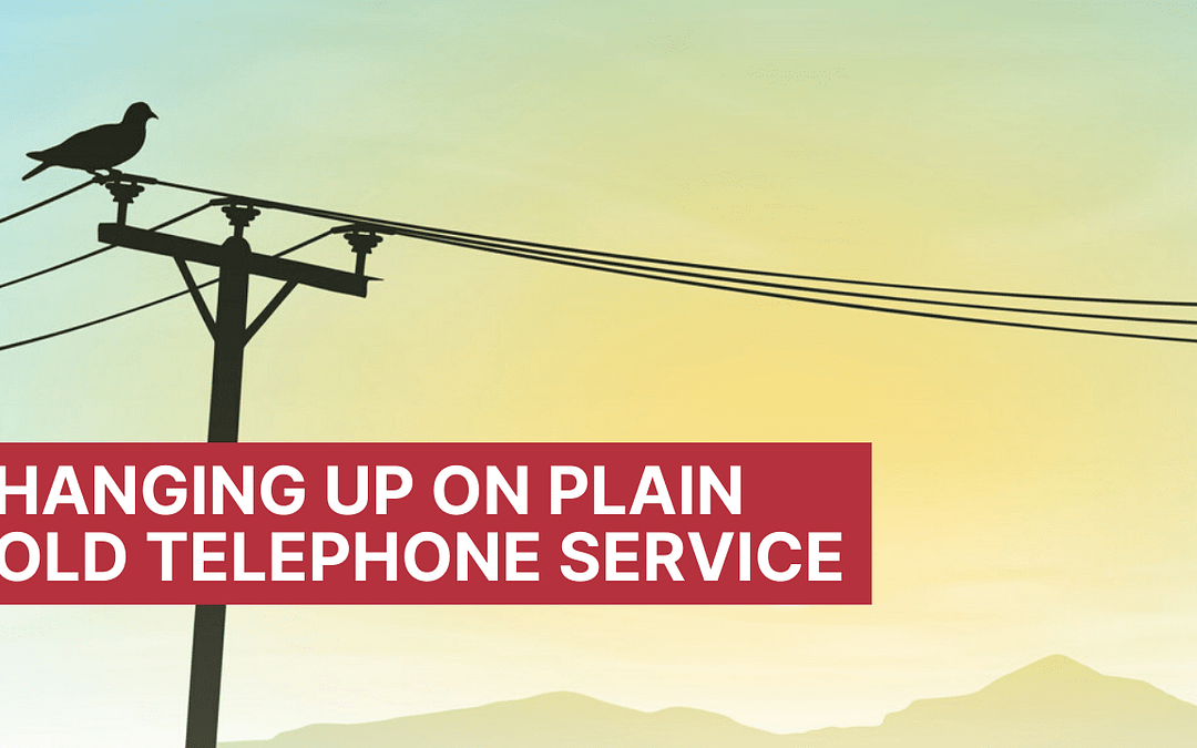 Phasing out Plain Old Telephone Service (POTS)